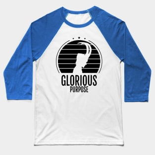 Glorious Purpose 2 Baseball T-Shirt